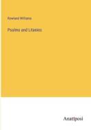 Psalms and Litanies di Rowland Williams edito da Anatiposi Verlag