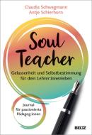SoulTeacher - Gelassenheit und Selbstbestimmung für dein Lehrer:innenleben di Claudia Schwegmann, Antje Schierhorn edito da Beltz GmbH, Julius
