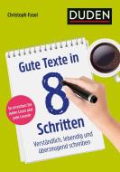 Gute Texte in 8 Schritten di Christoph Fasel edito da Bibliograph. Instit. GmbH