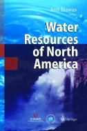 Water Resources of North America di A. Biswas, Asit K. Biswas edito da Springer Berlin Heidelberg