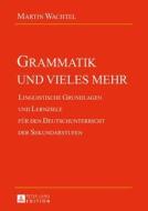 Grammatik und vieles mehr di Martin Wachtel edito da Lang, Peter GmbH