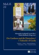 Der Gardasee und die Deutschen / I Tedeschi e il Garda edito da Lang, Peter GmbH