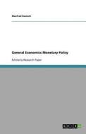 General Economics Monetary Policy di Manfred Damsch edito da GRIN Publishing
