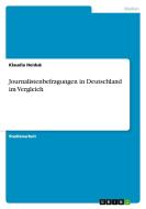 Journalistenbefragungen in Deutschland im Vergleich di Klaudia Heiduk edito da GRIN Publishing
