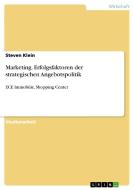 Marketing. Erfolgsfaktoren der strategischen Angebotspolitik di Steven Klein edito da GRIN Verlag