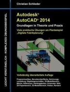 Autodesk AutoCAD 2014 - Grundlagen in Theorie und Praxis di Christian Schlieder edito da Books on Demand