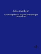 Vorlesungen über allgemeine Pathologie di Julius Cohnheim edito da Vero Verlag