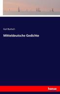 Mitteldeutsche Gedichte di Karl Bartsch edito da hansebooks