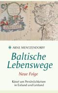 Baltische Lebenswege Neue Folge di Arne Mentzendorff edito da Books on Demand