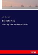 Das kalte Herz di Wilhelm Hauff edito da hansebooks