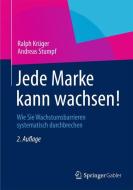 Jede Marke kann wachsen! di Ralph Krüger, Andreas Stumpf edito da Gabler Verlag