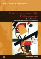 Das interpersonelle Unbewusste di David E. Scharff, Jill Savege Scharff edito da Psychosozial Verlag GbR