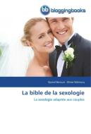 La bible de la sexologie di Djamel Benouis, Olivier Walmacq edito da BloggingBooks
