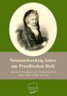 Neunundsechzig Jahre am Preußischen Hofe di Sophie Marie Gräfin von Voss edito da UNIKUM