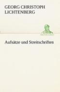 Aufsatze Und Streitschriften di Georg Christoph Lichtenberg edito da Tredition Classics