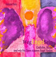 Weg-Engel-Sein di Sabine Fels edito da Books on Demand