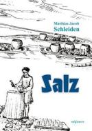 Salz: seine Geschichte, seine Symbolik und seine Bedeutung im Menschenleben. Eine monographische Skizze di Matthias Jacob Schleiden edito da Severus
