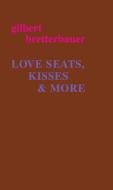 Love Seats, Kisses & More di Gilbert Bretterbauer edito da Schlebrügge.Editor