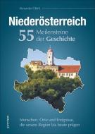 Niederösterreich. 55 Highlights aus der Geschichte di Alexander Glück edito da Sutton Verlag GmbH