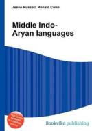 Middle Indo-aryan Languages di Jesse Russell, Ronald Cohn edito da Book On Demand Ltd.