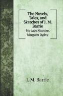 The Novels, Tales, and Sketches of J. M. Barrie di J. M. Barrie edito da Book on Demand Ltd.