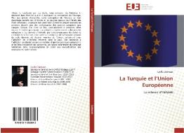 La Turquie et l'Union Européenne di Cyrille Dalmont edito da Editions universitaires europeennes EUE