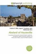 Abelard Of Hauteville edito da Betascript Publishing