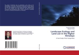 Landscape Ecology and Land use in the Higher Himalaya di Pankaj Kumar Bhatt, Raghubir Chand edito da LAP Lambert Academic Publishing