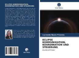 ECLIPSE KOMMUNIKATION, KOORDINATION UND STEUERUNG di Nunes Pimenta Lucineide Nunes Pimenta edito da KS OmniScriptum Publishing