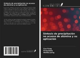 Síntesis de precipitación no acuosa de alúmina y su aplicación di Guo Feng, Feng Jiang, Weihui Jiang edito da Ediciones Nuestro Conocimiento