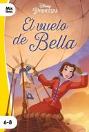 El vuelo de Bella : princesas di Walt Disney, Walt Disney Productions edito da Libros Disney