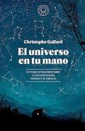El Universo En Tu Mano / The Universe in Your Hand: A Journey Through Space, Time, and Beyond di Christophe Galfard edito da PRH GRUPO EDIT USA