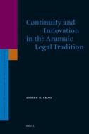 Continuity and Innovation in the Aramaic Legal Tradition di Andrew Gross edito da BRILL ACADEMIC PUB