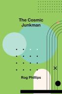 The Cosmic Junkman di Rog Phillips edito da Alpha Editions