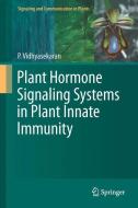 Plant Hormone Signaling Systems in Plant Innate Immunity di P. Vidhyasekaran edito da Springer-Verlag GmbH