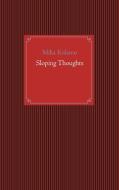 Sloping Thoughts di Mika Kolamo edito da Books on Demand