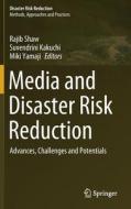 Media and Disaster Risk Reduction: Advances, Challenges and Potentials edito da SPRINGER NATURE