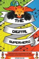 The Digital Superhero di Kitsune Inu edito da Kitsune Inu
