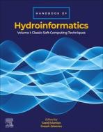 Handbook of Hydroinformatics: Volume I: Classic Soft-Computing Techniques edito da ELSEVIER