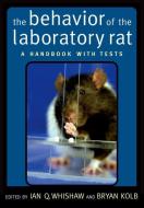 The Behavior of the Laboratory Rat di Ian Q. Whishaw, Bryan Kolb edito da Oxford University Press Inc