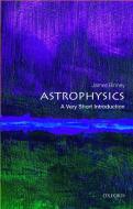 Astrophysics: A Very Short Introduction di James Binney edito da Oxford University Press