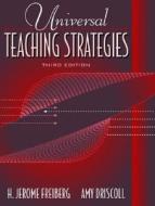 Universal Teaching Strategies di H.Jerome Freiberg edito da Pearson Education (us)