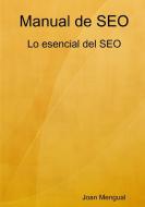 Manual de SEO di Joan Mengual, Luz Marina Ochoa edito da Lulu.com