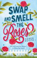 Swap And Smell The Roses di Karen Booth edito da HarperCollins Publishers