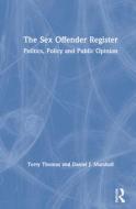 The Sex Offender Register di Terry Thomas, Daniel Marshall edito da Taylor & Francis Ltd