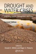 Drought And Water Crises di Donald A. Wilhite, Roger S. Pulwarty edito da Taylor & Francis Ltd