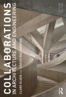 Collaborations In Architecture And Engineering di Clare Olsen, Sinead Mac Namara edito da Taylor & Francis Ltd