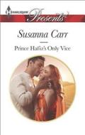 Prince Hafiz's Only Vice di Susanna Carr edito da Harlequin