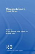 Managing Labour in Small Firms di Susan Marlow edito da Taylor & Francis Ltd