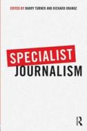 Specialist Journalism di Barry Turner edito da Routledge